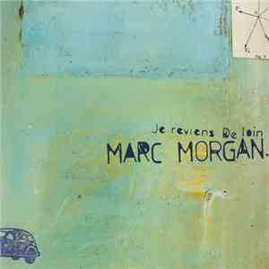 Marc Morgan - Je Reviens De Loin