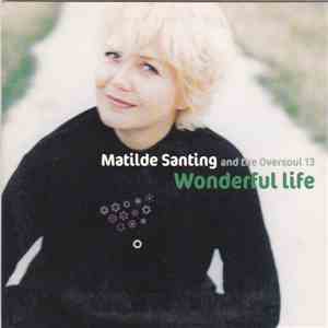 Matilde Santing And The Oversoul 13 - Wonderful Life