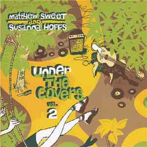 Matthew Sweet And Susanna Hoffs - Under The Covers Vol. 2