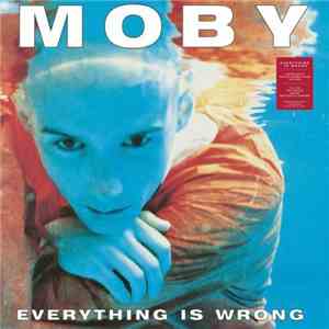 Moby - Everything Is Wrong