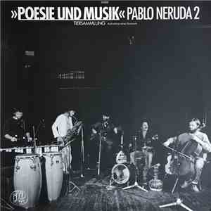Poesie Und Musik - Pablo Neruda 2 - Tiersammlung