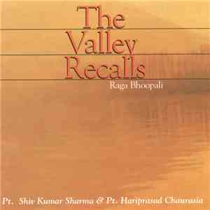 Pt. Shiv Kumar Sharma &  Pt. Hariprasad Chaurasia - The Valley Recalls (Rag ...