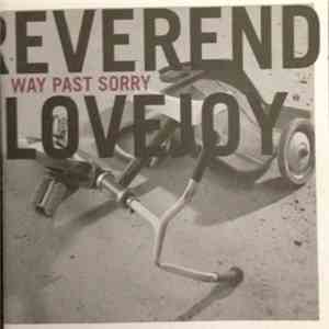 Reverend Lovejoy - Way Past Sorry