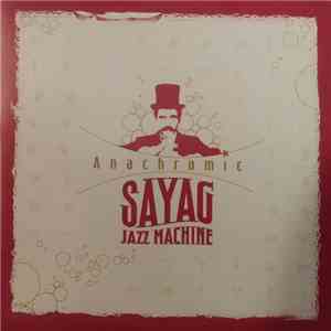 Sayag Jazz Machine - Anachromic