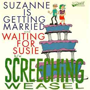 Screeching Weasel - Suzanne Is Getting Married