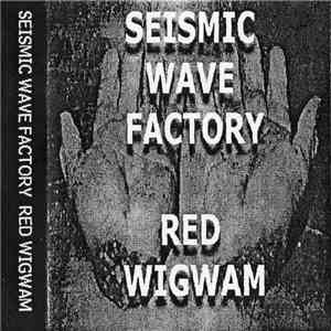 Seismic Wave Factory - Red Wigwam