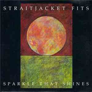 Straitjacket Fits - Sparkle That Shines