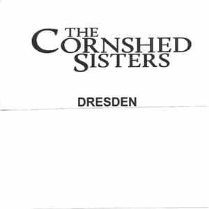 The Cornshed Sisters - Dresden