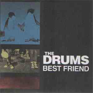 The Drums  - Best Friend