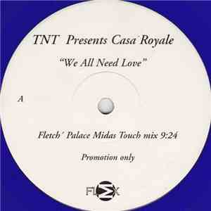 TNT  Presents Casa Royale - We All Need Love
