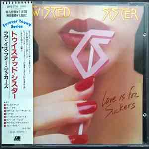 Twisted Sister = ツイステッド・シスター - Love Is For Suckers = ラブ・イズ・フォー・サッカーズ
