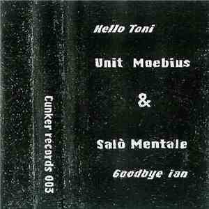 Unit Moebius & Salò Mentale  - Hello Toni / Goodbye Ian