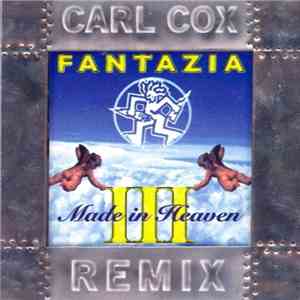 Various - Fantazia III: Made In Heaven (Carl Cox Remix)