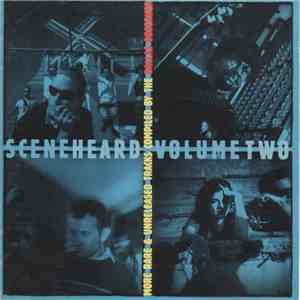 Various - Scene Heard Volume Two: More Rare & Unreleased Tracks Compiled By The Dallas Observer