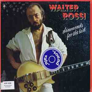 Walter Rossi - Diamonds For The Kid