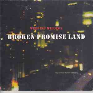 Weeping Willows - Broken Promise Land