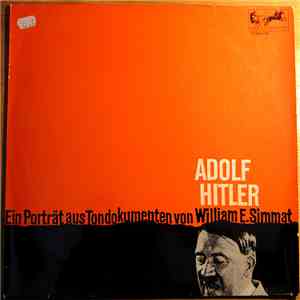 Adolf Hitler - Ein Porträt Aus Tondokumenten Von William E. Simmat