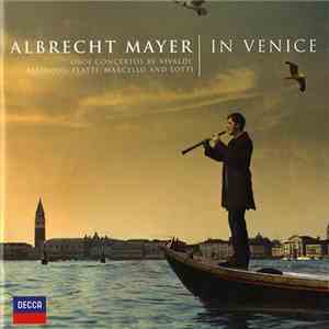 Albrecht Mayer - In Venice