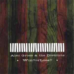 Alec Gross & The Districts - Win? Or Lose?
