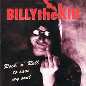 Billy The Kid - Rock'n'Roll To Save My Soul