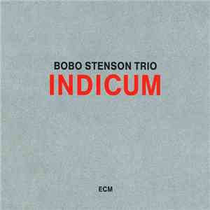 Bobo Stenson Trio - Indicum