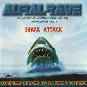 DJ Peter Schmidt - Aural Rave Compilation Vol. 1 - Shark Attack