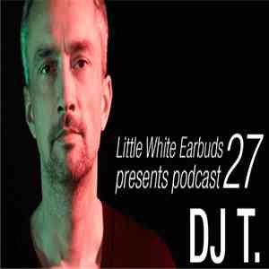 DJ T. - LWE Podcast 27