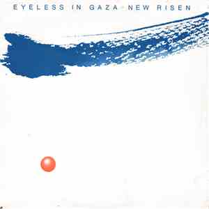 Eyeless In Gaza - New Risen