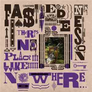 Fast Eddie Nelson - There's No Place Like Nowhere...