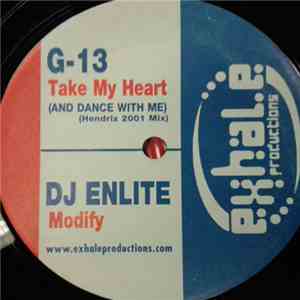 G-13 / DJ Enlite - Take My Heart (And Dance With Me) / Modify