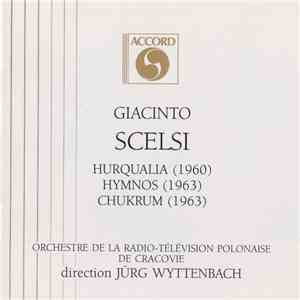 Giacinto Scelsi - Hurqualia - Hymnos - Chukrum