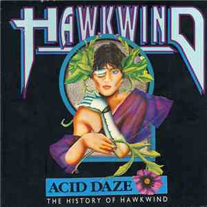 Hawkwind - Acid Daze (The History Of Hawkwind)