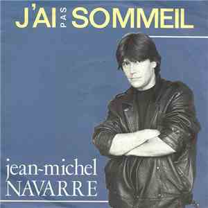 Jean-Michel Navarre - J'ai Pas Sommeil