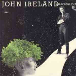 John Ireland  - She Speaks To Me
