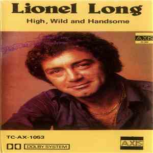 Lionel Long - High, Wild And Handsome