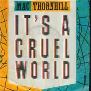 Mac Thornhill - It's A Cruel World