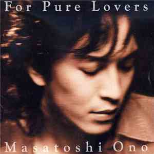 Masatoshi Ono - For Pure Lovers