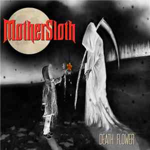 MotherSloth  - Death Flower