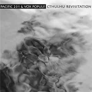 Pacific 231  & Vox Populi! - Cthulhu Revisitation
