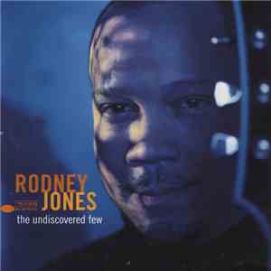 Rodney Jones - The Undiscovered Few