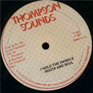 Roots And Soul - I Hold The Handle
