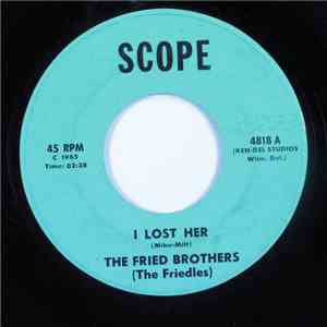 The Fried Brothers (The Friedles) - I Lost Her