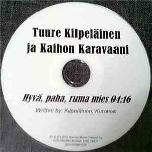 Tuure Kilpeläinen Ja Kaihon Karavaani - Hyvä, Paha, Ruma Mies