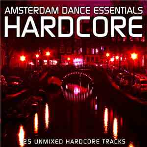 Various - Amsterdam Dance Essentials: Hardcore