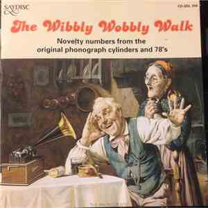 Various - The Wibbly Wobbly Walk - Novelty Numbers From The Original Phonog ...