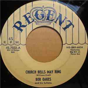 Bob Oakes And His Sultans - Church Bells May Ring / You Gotta Rock And Roll