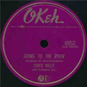 Chuck Willis - Going To The River / Baby Have Left Me Again