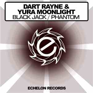 Dart Rayne & Yura Moonlight - Black Jack / Phantom