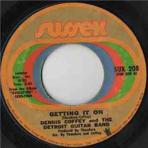 Dennis Coffey And The Detroit Guitar Band - Getting It On / Summer Time Gir ...