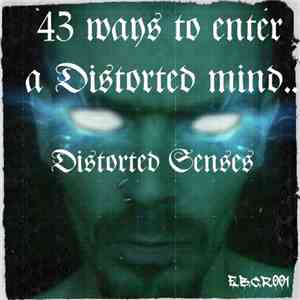 DJ Distorted Senses - 43 Ways to enter a distorted mind ...
